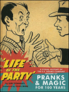 Life of the Party - Pranks & Magic for 100 Years