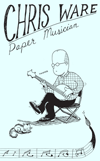 Chris Ware: Paper Musician